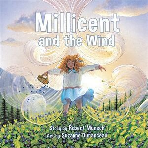 Millicent and the Wind (Annikin Miniature Edition) -- Robert Munsch